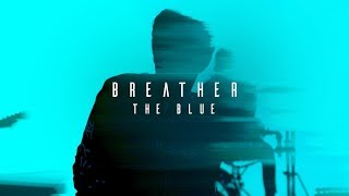 Breather  The Blue OFFICIAL MUSIC VIDEO [upl. by Eelano]