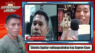 Edwinix Aguilar nakipagsubukan kay Eugene Gapo [upl. by Aldin787]