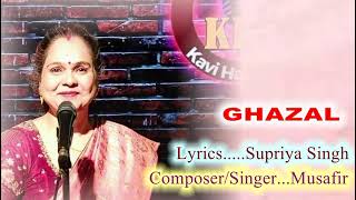 Poetess— Supriya SinghComposer— MusafirSinger— Mysafir [upl. by Wolgast]