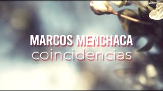 Coincidencias Letra  Marcos Menchaca [upl. by Boycey]