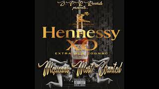 Mexicans Most Wanted Hennessy [upl. by Reiners]