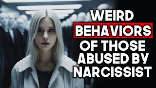 Weird Behaviors of People Abused By Narcissists [upl. by Koerlin287]