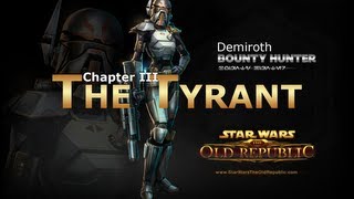 SWTOR Bounty Hunter Story Part 15  Chapter 3 The Tyrant [upl. by Neb]