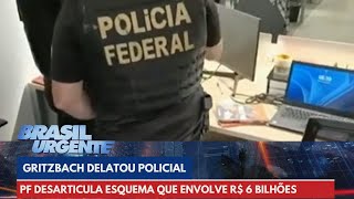 Policial delatado de Gritzbach é preso PF desarticula esquema que envolve R 6 bilhões [upl. by Leisha]