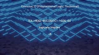 Exercise 17 Propositional Logic Technical [upl. by Suidualc]