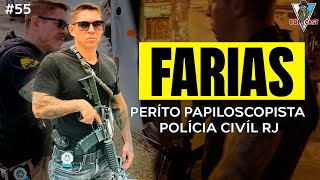 FARIAS  PERITO PAPILOSCOPISTA  POLICIAL CIVIL NO RIO DE JANEIRO  EPISÓDIO 55  CopCast [upl. by Enneirdna]