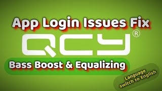 QCY app Login issue fix ❗Bass Boost amp setting❗Chinese to English [upl. by Sibylla]