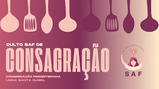 🔴 LIVE • CULTO DE CONSAGRAÇÃO  SAF CONGREGAÇÃO [upl. by Yborian]