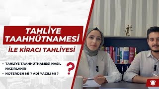 TAHLİYE TAAHHÜTNAMESİ İLE KİRACI TAHLİYESİTAHLİYE TAAHHÜTNAMESİ NASIL HAZIRLANILIR [upl. by Nalla64]