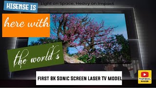 Hisense is here with the worlds first 8K Sonic Screen Laser TV model [upl. by Ruomyes]