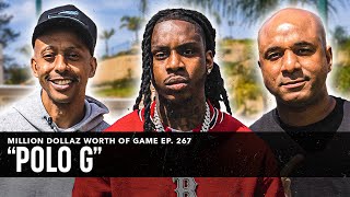 POLO G MILLION DOLLAZ WORTH OF GAME EPISODE 267 [upl. by Jahdal]