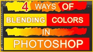 4 Ways Of Blending Colors In Photoshop  TUTORIAL  How To Blend Colors [upl. by Kerril]