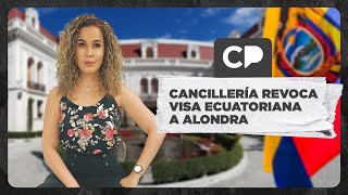 REVOCAN la visa de ALONDRA  La RC contra NOBOA [upl. by Samuelson84]