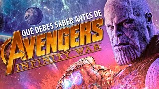 ¿Qué debes saber antes de ver VENGADORES INFINITY WAR [upl. by Mages245]