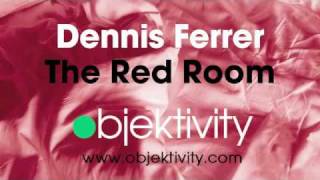 Dennis Ferrer  The Red Room OBJ Vocal Mix [upl. by Lledyr]