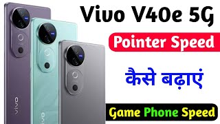 vivo v40e pointer speed kaise badayen  how to increase pointer speed vivo v40e 5g [upl. by Wolff]