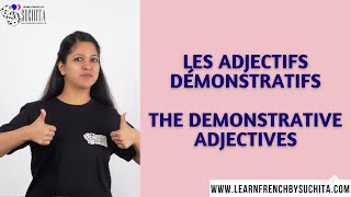 French Grammar  Les adjectifs démonstratifs Demonstrative adjectives  By Suchita 918920060461 [upl. by Nnyledam]