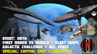 Event Hoth First Order vs Rebels  Galactic Challenge  Ships Fleet  All Feats [upl. by Oigufer]