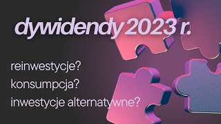 Dywidendy 2024 Co zrobię dywidenda [upl. by Tsuda]