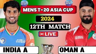 LIVE INDIA A vs OMAN  T20  LIVE SCORE ampCommentary [upl. by Gawain]