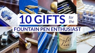 10 Gifts for the Fountain Pen Enthusiast [upl. by Ari]