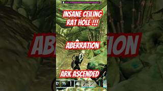 Aberration Ceiling Rathole arksurvivalascended gaming shorts [upl. by Orpah480]