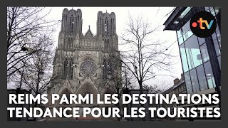 Reims parmi les destinations tendance pour les touristes étrangers [upl. by Wenoa328]