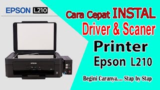 Cara Instal Driver Printer dan Scaner EPson L210 [upl. by Ahsirek]