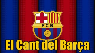 FC Barcelona Official Anthem  El Cant del Barça with lyrics [upl. by Wyn555]