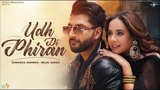 Udh Di Phiran HD Video  Sunanda Sharma  Bilal Saeed  New Punjabi Song 2024 [upl. by Aharon]