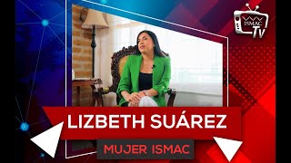 ♥️🤗LIZBETH SUÁREZ  MUJER ISMAC💪♥️ [upl. by Eiramlirpa600]