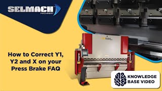 How to Correct Y1 Y2 and X on your Press Brake FAQ Selmach Machinery [upl. by Veronike623]