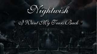 Nightwish  I Want My Tears Back With Lyrics [upl. by Jona]