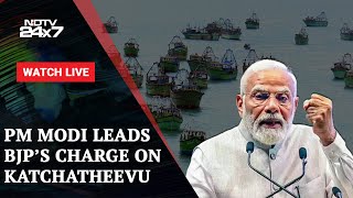 Katchatheevu Row  PM Modi Leads BJPs Charge On Katchatheevu And Other News  NDTV 24x7 Live TV [upl. by Huberty]