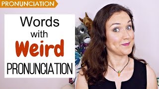 7 English Words with Weird Pronunciation [upl. by Acenes]