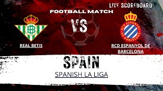 Real Betis VS RCD Espanyol de Barcelona SPAIN Spanish La Liga LIVESCORE [upl. by Houghton]