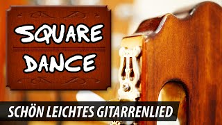 Leichte Gitarrenlieder Lernen Square Dance leichte Version [upl. by Amador]