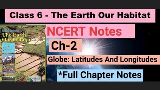 NCERT Notes  Globe Latitudes And Longitudes Notes  Class 6 Geography Chapter 2 Notes [upl. by Sy989]