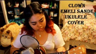 Clown  Emeli Sande Cover Ukulele [upl. by Nidorf]