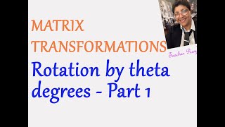 Matrix rotation by angle theta  part1 How to find the transformation matrix [upl. by Alle]