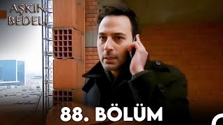 Aşkın Bedeli  88 Bölüm Full İzle [upl. by Tinya398]