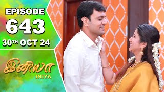 Iniya Serial  Episode 643  30th Oct 2024  Alya Manasa  Rishi  Saregama TV Shows Tamil [upl. by Hullda]