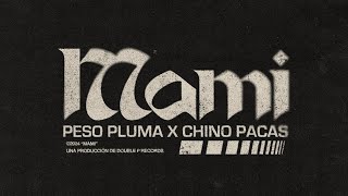 MAMI Lyric Video  Peso Pluma Chino Pacas [upl. by Polky]