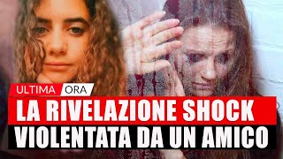 Chiara Petrolini INATTESA SVOLTA SAREBBE STATA VIOLENTATA DA UN AMICO IN PASSATO SENZA DENUNCIARE [upl. by Danita]