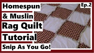 Homespun Cotton and Muslin Rag Quilt Tutorial  The Quilt is Done  Episode 2 [upl. by Enilekaj]