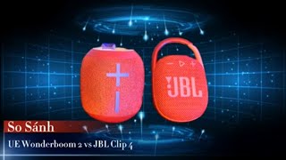 So Sánh UE Wonderboom 2 vs JBL Clip 4 [upl. by Kwei]