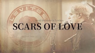 Scars of Love  Levites  Scott Brenner  Official Music Video [upl. by Jourdain]