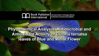 Phytochemical Analysis Antimicrobial and Antioxidant Activity of Clitoria ternatea leaves of Blue [upl. by Buller]