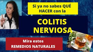 ¿Ya no sabes QUÉ HACER con la COLITIS NERVIOSA  Mira estos REMEDIOS NATURALES [upl. by Raskind]