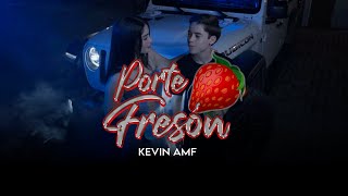 Porte Fresón  Kevin AMF Video Oficial [upl. by Whang]